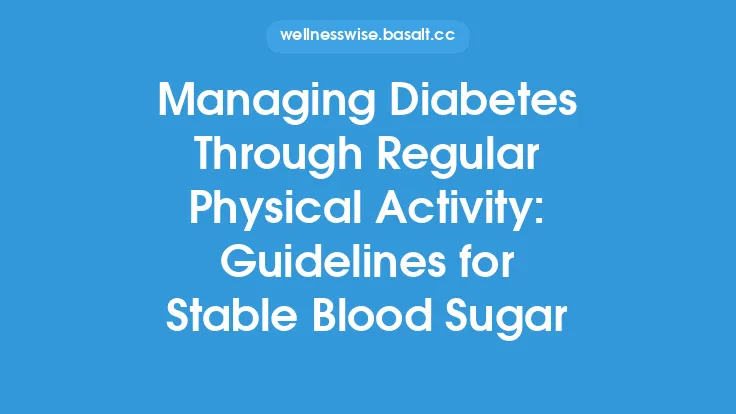 Managing Diabetes Through Regular Physical Activity: Guidelines for Stable Blood Sugar Thumbnail