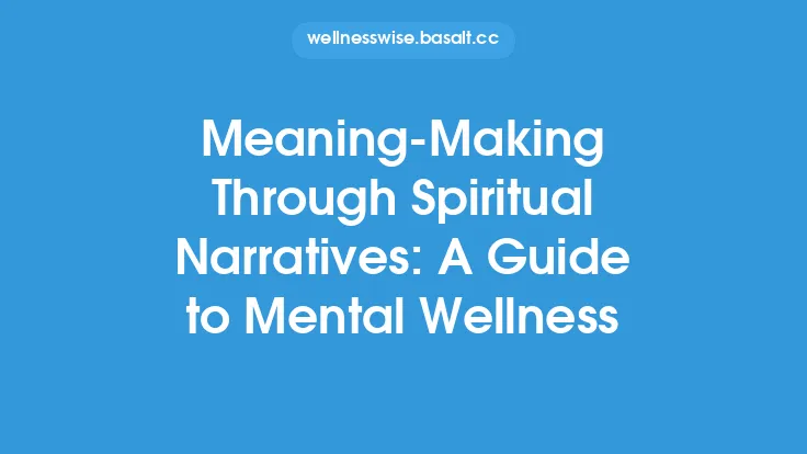 Meaning‑Making Through Spiritual Narratives: A Guide to Mental Wellness Thumbnail