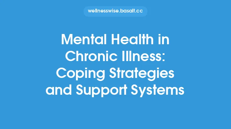 Mental Health in Chronic Illness: Coping Strategies and Support Systems Thumbnail