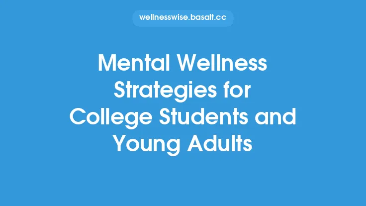 Mental Wellness Strategies for College Students and Young Adults Thumbnail