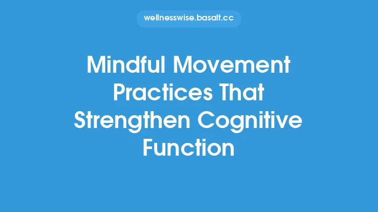 Mindful Movement Practices That Strengthen Cognitive Function Thumbnail