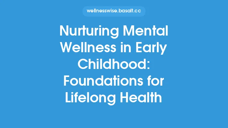 Nurturing Mental Wellness in Early Childhood: Foundations for Lifelong Health Thumbnail