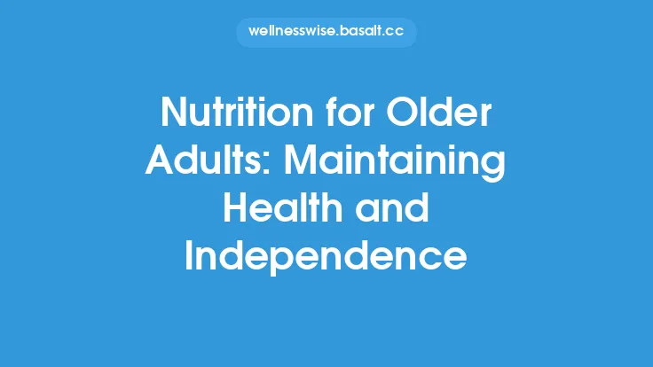 Nutrition for Older Adults: Maintaining Health and Independence Thumbnail