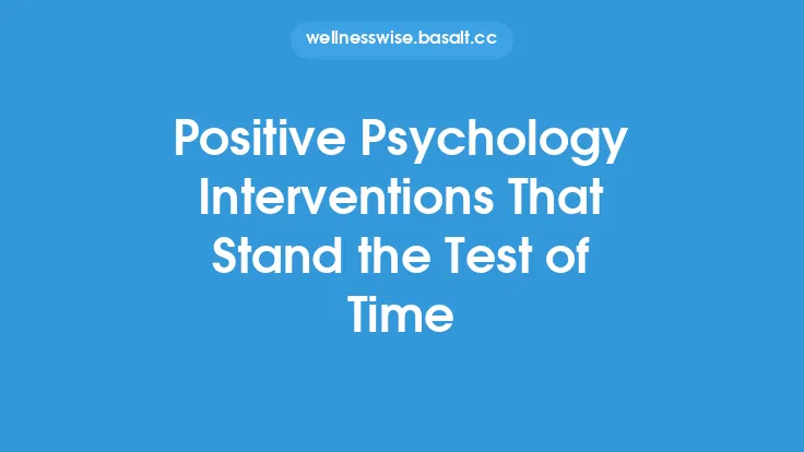 Positive Psychology Interventions That Stand the Test of Time Thumbnail