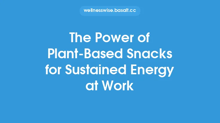 The Power of Plant-Based Snacks for Sustained Energy at Work Thumbnail
