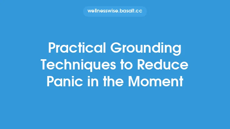 Practical Grounding Techniques to Reduce Panic in the Moment Thumbnail