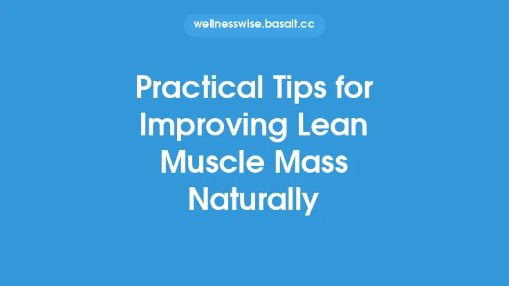 Practical Tips for Improving Lean Muscle Mass Naturally Thumbnail