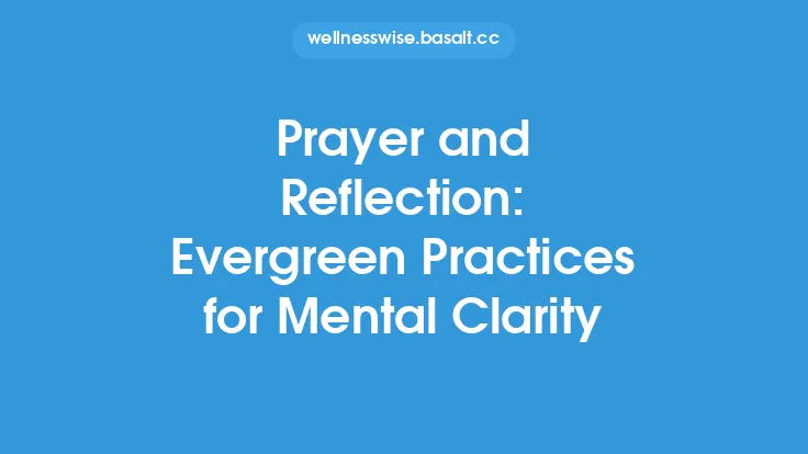 Prayer and Reflection: Evergreen Practices for Mental Clarity Thumbnail