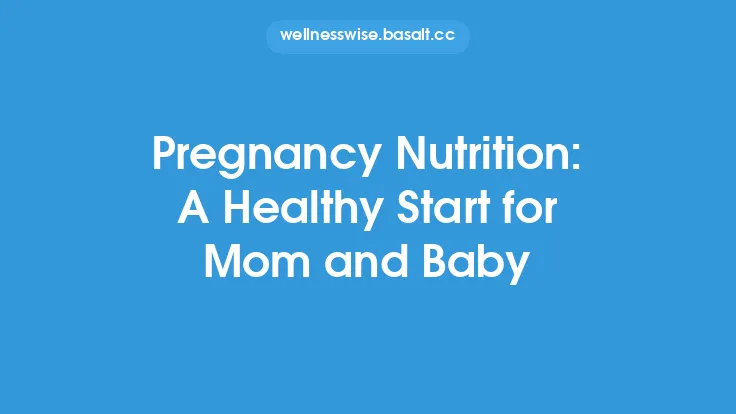 Pregnancy Nutrition: A Healthy Start for Mom and Baby Thumbnail
