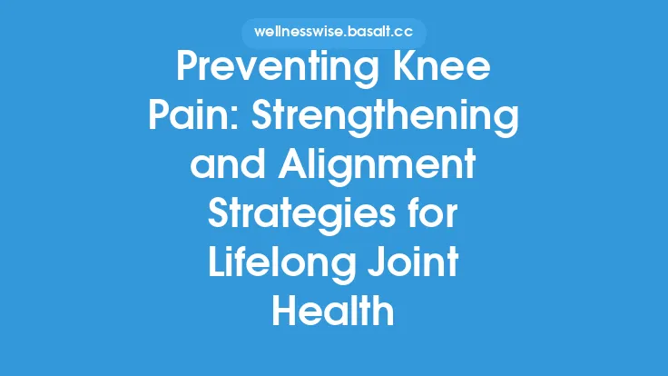 Preventing Knee Pain: Strengthening and Alignment Strategies for Lifelong Joint Health Thumbnail