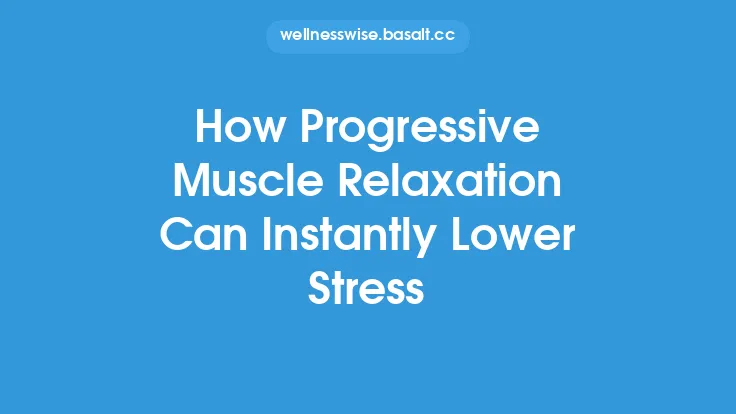 How Progressive Muscle Relaxation Can Instantly Lower Stress Thumbnail