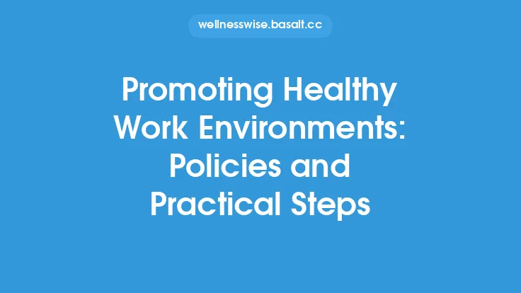 Promoting Healthy Work Environments: Policies and Practical Steps Thumbnail
