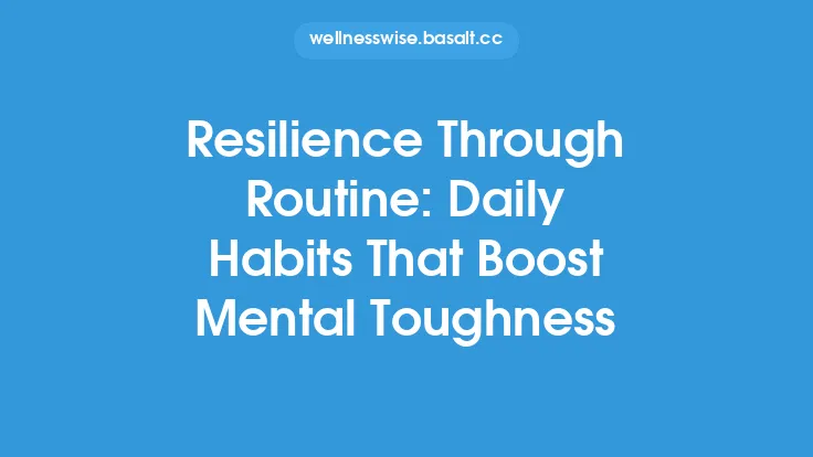Resilience Through Routine: Daily Habits That Boost Mental Toughness Thumbnail