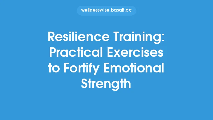 Resilience Training: Practical Exercises to Fortify Emotional Strength Thumbnail