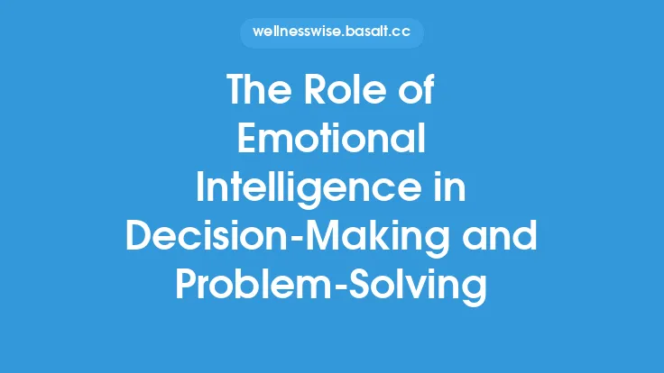 The Role of Emotional Intelligence in Decision‑Making and Problem‑Solving Thumbnail