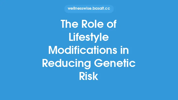 The Role of Lifestyle Modifications in Reducing Genetic Risk Thumbnail