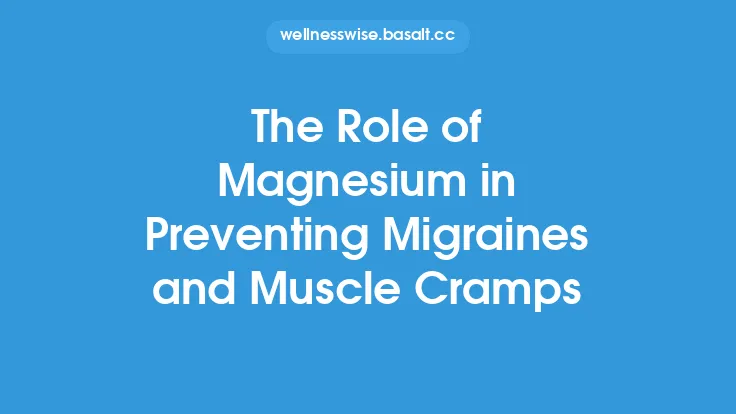 The Role of Magnesium in Preventing Migraines and Muscle Cramps Thumbnail
