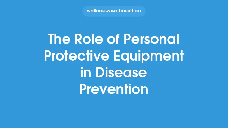 The Role of Personal Protective Equipment in Disease Prevention Thumbnail