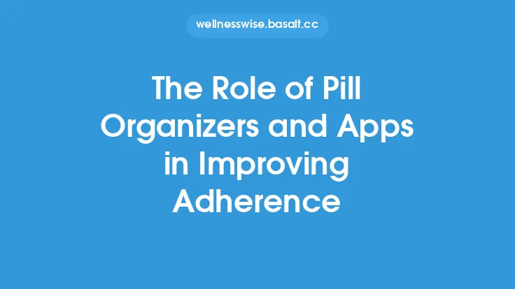 The Role of Pill Organizers and Apps in Improving Adherence Thumbnail