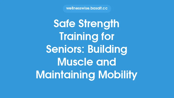 Safe Strength Training for Seniors: Building Muscle and Maintaining Mobility Thumbnail