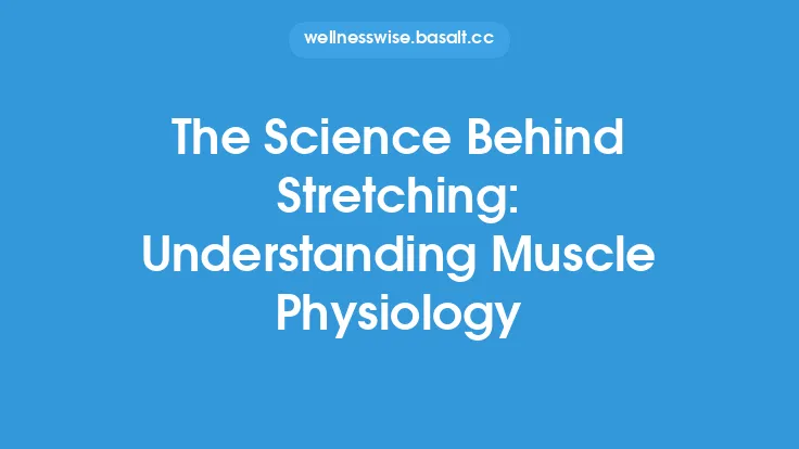 The Science Behind Stretching: Understanding Muscle Physiology Thumbnail