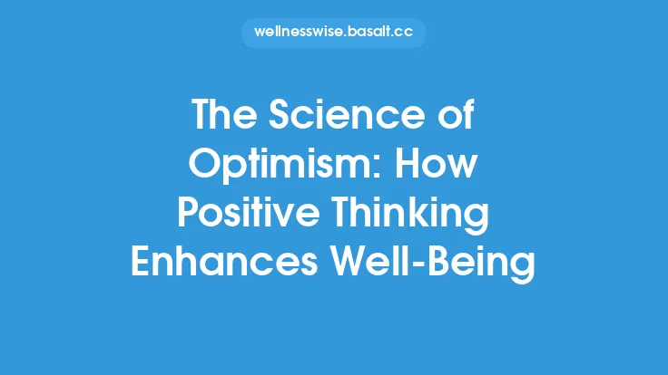The Science of Optimism: How Positive Thinking Enhances Well‑Being Thumbnail