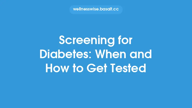 Screening for Diabetes: When and How to Get Tested Thumbnail