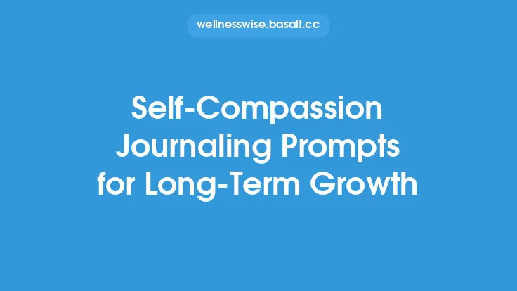 Self‑Compassion Journaling Prompts for Long‑Term Growth Thumbnail