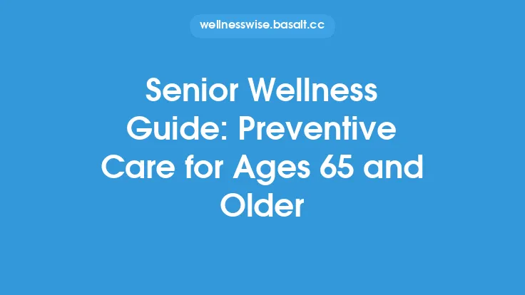 Senior Wellness Guide: Preventive Care for Ages 65 and Older Thumbnail