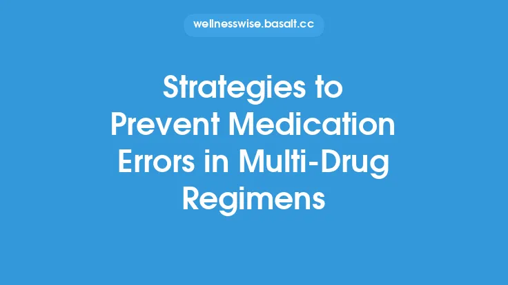 Strategies to Prevent Medication Errors in Multi‑Drug Regimens Thumbnail