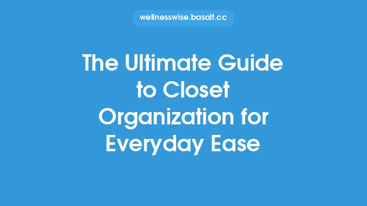 The Ultimate Guide to Closet Organization for Everyday Ease Thumbnail