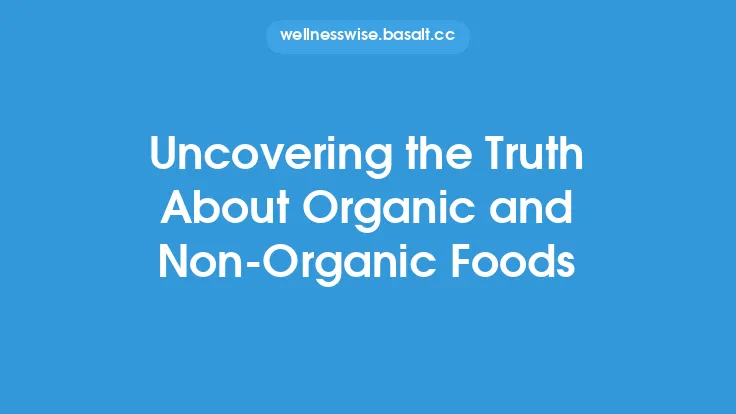 Uncovering the Truth About Organic and Non-Organic Foods Thumbnail