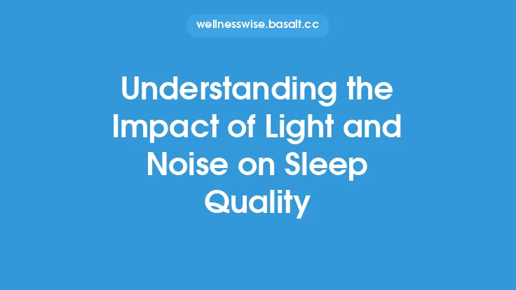 Understanding the Impact of Light and Noise on Sleep Quality Thumbnail