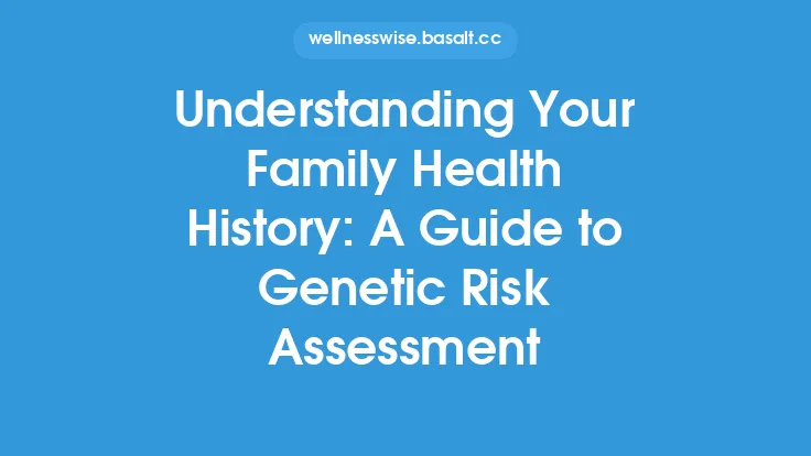 Understanding Your Family Health History: A Guide to Genetic Risk Assessment Thumbnail