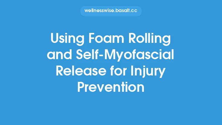 Using Foam Rolling and Self‑Myofascial Release for Injury Prevention Thumbnail