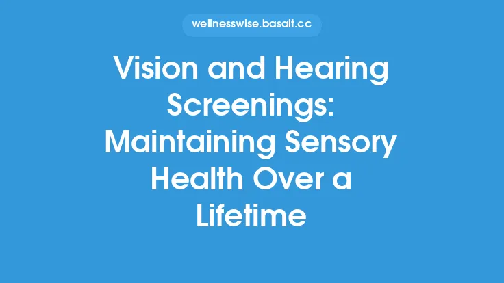 Vision and Hearing Screenings: Maintaining Sensory Health Over a Lifetime Thumbnail